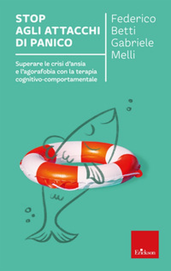 Stop agli attacchi di panico. Superare le crisi d'ansia e l'agorafobia con la terapia cognitivo comportamentale - Librerie.coop Stop agli attacchi di panico. Superare le crisi d'ansia e l'agorafobia con la terapia cognitivo comportamentale - Librerie.coop