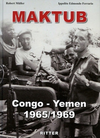 Maktub. Congo-Yemen 1965-1969 - Librerie.coop Maktub. Congo-Yemen 1965-1969 - Librerie.coop