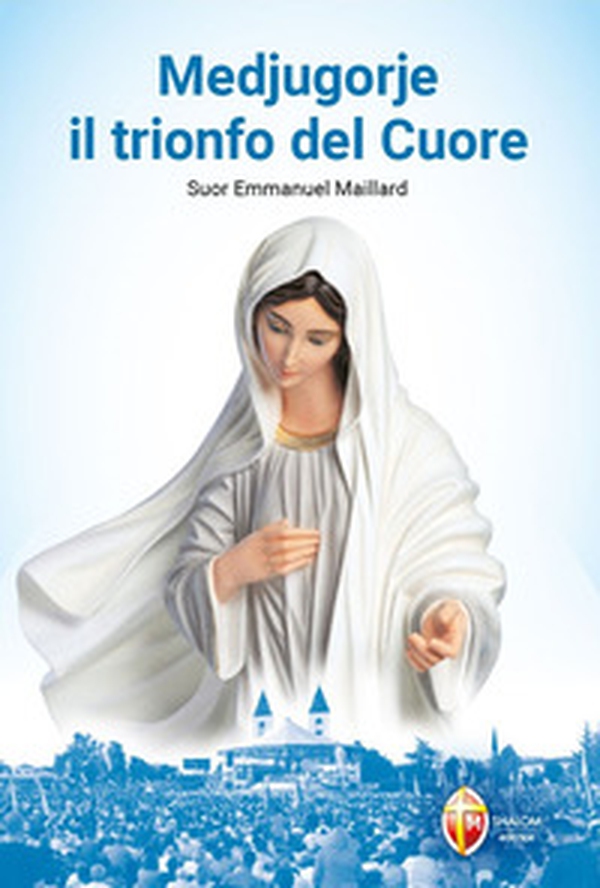 Medjugorje. Il trionfo del cuore - Librerie.coop Medjugorje. Il trionfo del cuore - Librerie.coop