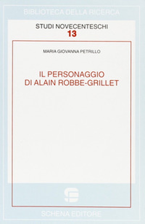 Il personaggio di Alain Robbe-Grillet - Librerie.coop Il personaggio di Alain Robbe-Grillet - Librerie.coop