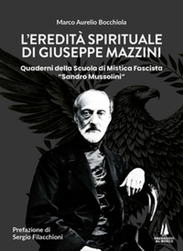 L'eredità spirituale di Giuseppe Mazzini. Quaderni della Scuola di Mistica Fascista «Sandro Mussolini» - Librerie.coop L'eredità spirituale di Giuseppe Mazzini. Quaderni della Scuola di Mistica Fascista «Sandro Mussolini» - Librerie.coop