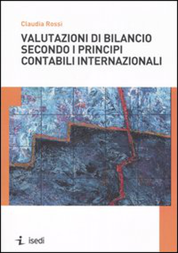Valutazioni di bilancio secondo i principi contabili internazionali - Librerie.coop Valutazioni di bilancio secondo i principi contabili internazionali - Librerie.coop