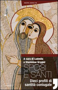 Sposi e santi. Dieci profili di santità coniugale - Librerie.coop