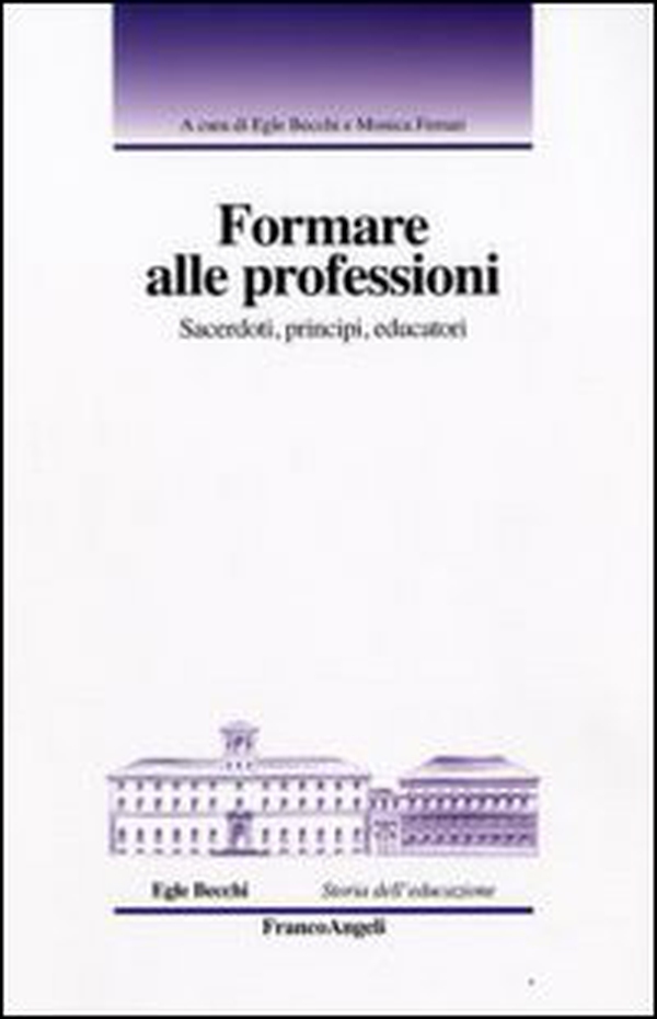 Formare alle professioni. Sacerdoti, principi, educatori - Librerie.coop Formare alle professioni. Sacerdoti, principi, educatori - Librerie.coop