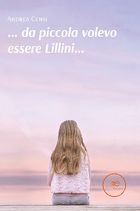 ... da piccola volevo essere Lillini... - Librerie.coop