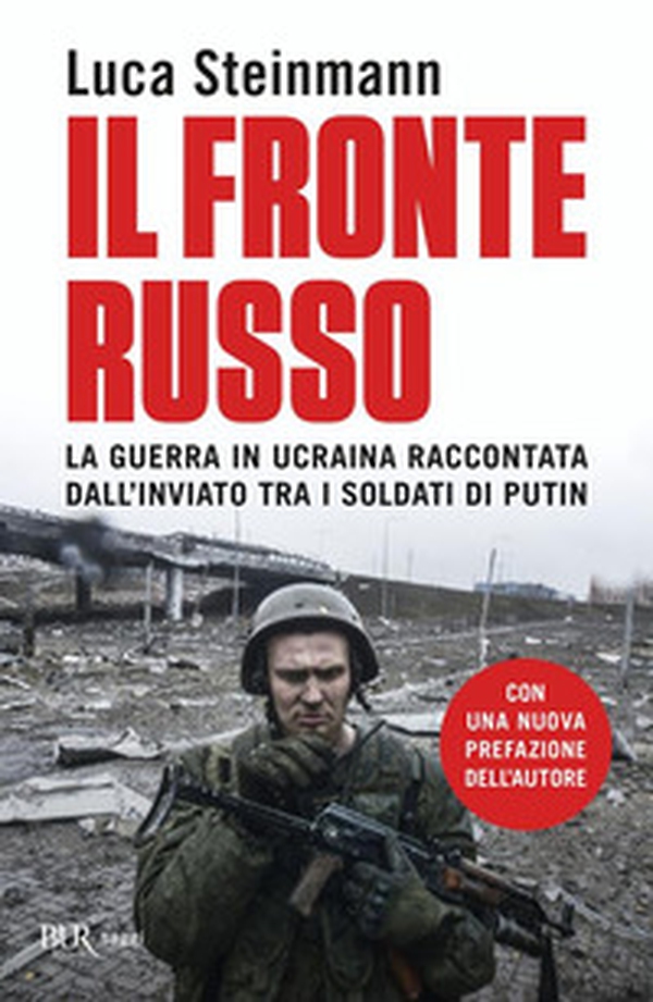 Il fronte russo. La guerra in Ucraina raccontata dall'inviato tra i soldati di Putin - Librerie.coop Il fronte russo. La guerra in Ucraina raccontata dall'inviato tra i soldati di Putin - Librerie.coop