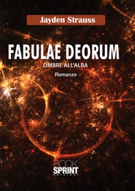 Fabulae Deorum. Ombre all'alba - Librerie.coop