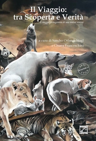 Il Viaggio: tra Scoperta e Verità. Il viaggio protagonista di una nuova visione - Librerie.coop