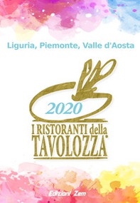 I ristoranti della Tavolozza. Liguria, Piemonte, Valle d'Aosta 2020. Ediz. italiana, inglese e francese - Librerie.coop