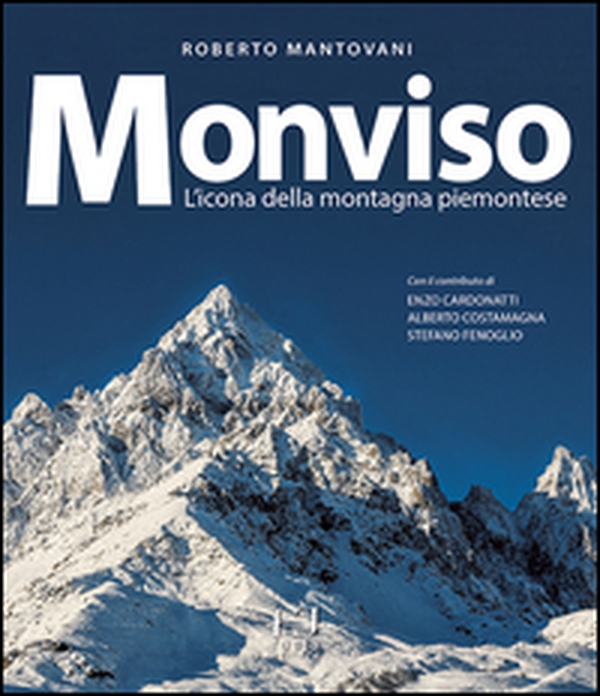 Monviso. L'icona della montagna piemontese - Librerie.coop Monviso. L'icona della montagna piemontese - Librerie.coop