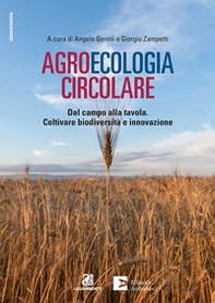 Agroecologia circolare. Dal campo alla tavola. Coltivare biodiversità e innovazione - Librerie.coop