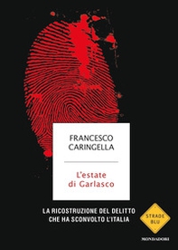 L'estate di Garlasco. La ricostruzione del delitto che ha sconvolto l'Italia - Librerie.coop