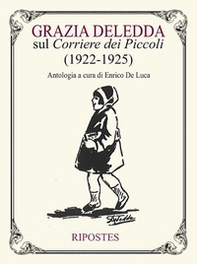 Grazia Deledda sul «Corriere dei Piccoli» (1922-1925) - Librerie.coop Grazia Deledda sul «Corriere dei Piccoli» (1922-1925) - Librerie.coop
