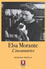 Elsa Morante. L'incantatrice - Librerie.coop Elsa Morante. L'incantatrice - Librerie.coop