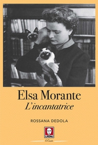 Elsa Morante. L'incantatrice - Librerie.coop
