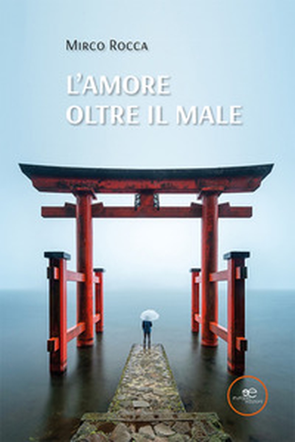 L'amore oltre il male - Librerie.coop L'amore oltre il male - Librerie.coop