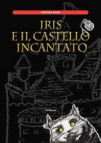 Iris e il castello incantato - Librerie.coop