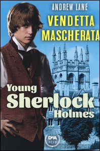 Vendetta mascherata. Young Sherlock Holmes - Librerie.coop