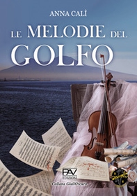 Le melodie del golfo - Librerie.coop Le melodie del golfo - Librerie.coop