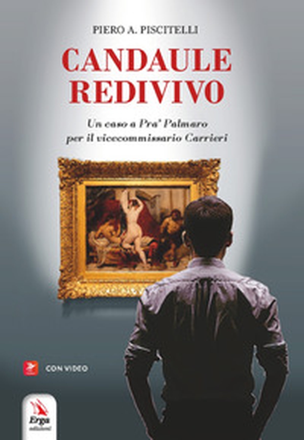 Candaule redivivo. Un caso a Pra' Palmaro per il vicecommissario Carrieri - Librerie.coop