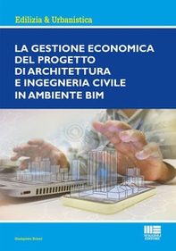 La gestione economica del progetto di Architettura ed Ingegneria civile in ambiente BIM - Librerie.coop