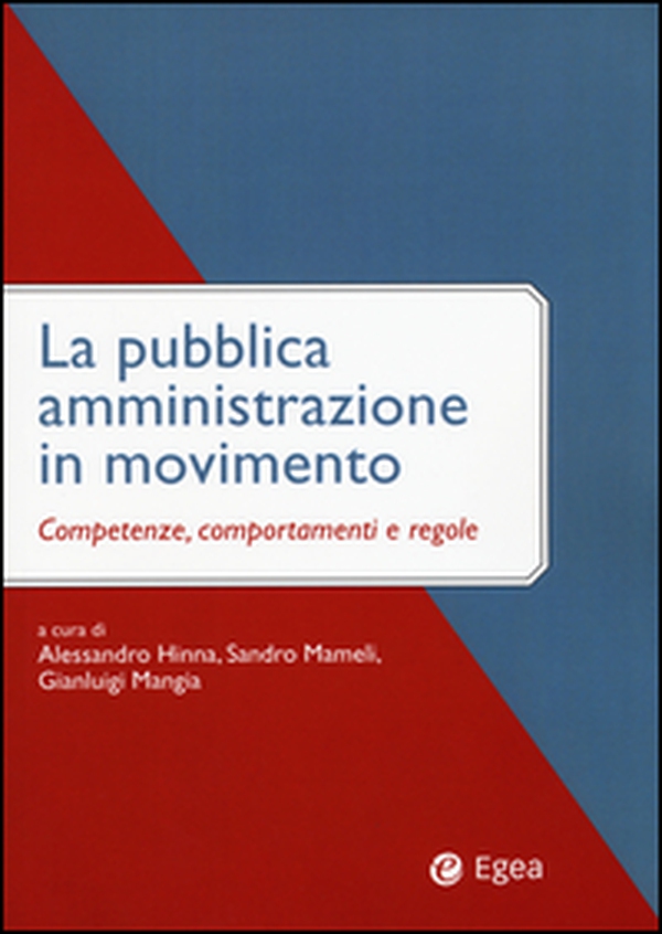 La pubblica amministrazione in movimento. Competenze, comportamenti e regole - Librerie.coop