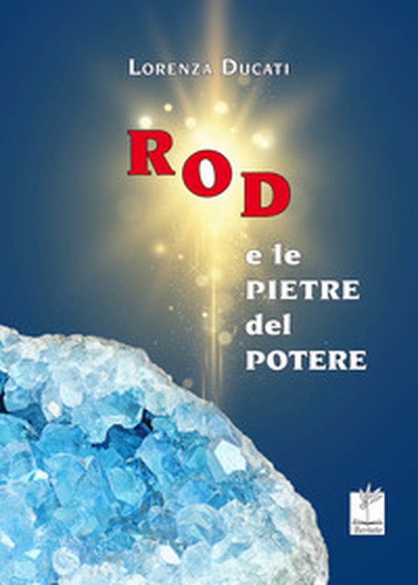 Rod e le pietre del potere - Librerie.coop Rod e le pietre del potere - Librerie.coop