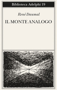 Il monte Analogo. Romanzo d'avventure alpine non euclidee e simbolicamente autentiche - Librerie.coop