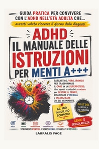 Adhd. Il manuale delle istruzioni per menti a+++ - Librerie.coop