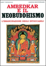 Ambedkar e il neobuddhismo. L'emancipazione degli intoccabili - Librerie.coop