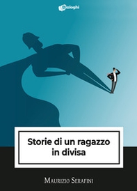 Storie di un ragazzo in divisa - Librerie.coop