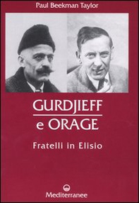 Gurdjieff e Orage. Fratelli in Elisio - Librerie.coop