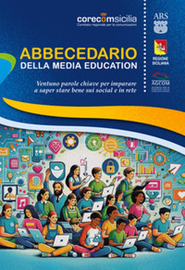 Abbecedario della media education. Ventuno parole chiave per imparare a saper stare bene sui social e in rete - Librerie.coop Abbecedario della media education. Ventuno parole chiave per imparare a saper stare bene sui social e in rete - Librerie.coop