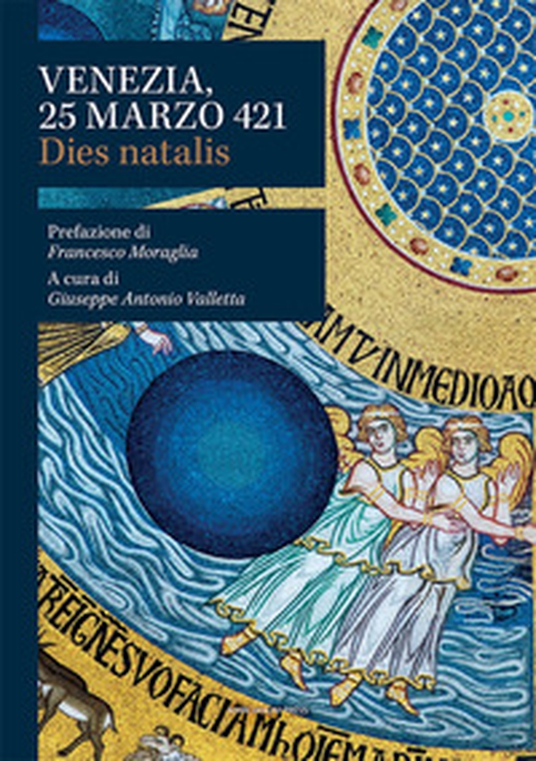 Venezia, 25 marzo 421. Dies natalis - Librerie.coop Venezia, 25 marzo 421. Dies natalis - Librerie.coop