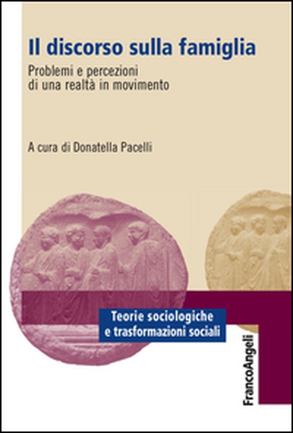 Il discorso sulla famiglia. Problemi e percezioni di una realtà in movimento - Librerie.coop Il discorso sulla famiglia. Problemi e percezioni di una realtà in movimento - Librerie.coop