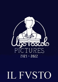 Il fusto. Ugo Foscolo pictures 2021-2022 - Librerie.coop