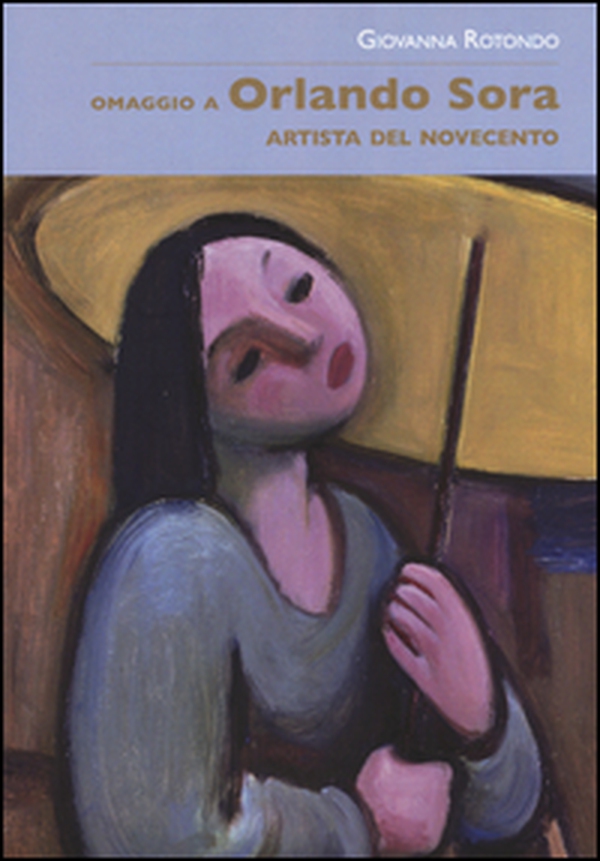 Omaggio a Orlando Sora artista del Novecento - Librerie.coop Omaggio a Orlando Sora artista del Novecento - Librerie.coop