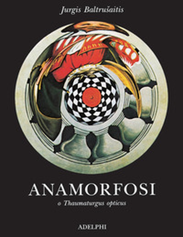 Anamorfosi o Thaumaturgus opticus - Librerie.coop Anamorfosi o Thaumaturgus opticus - Librerie.coop