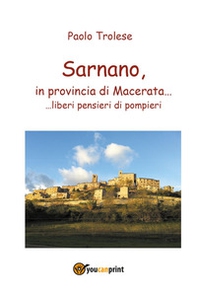 Sarnano, in provincia di Macerata... liberi pensieri di pompieri - Librerie.coop