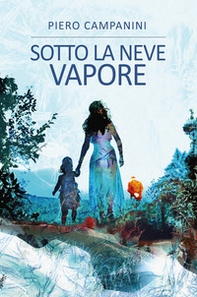 Sotto la neve vapore - Librerie.coop
