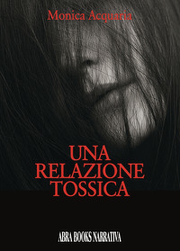 Una relazione tossica - Librerie.coop Una relazione tossica - Librerie.coop