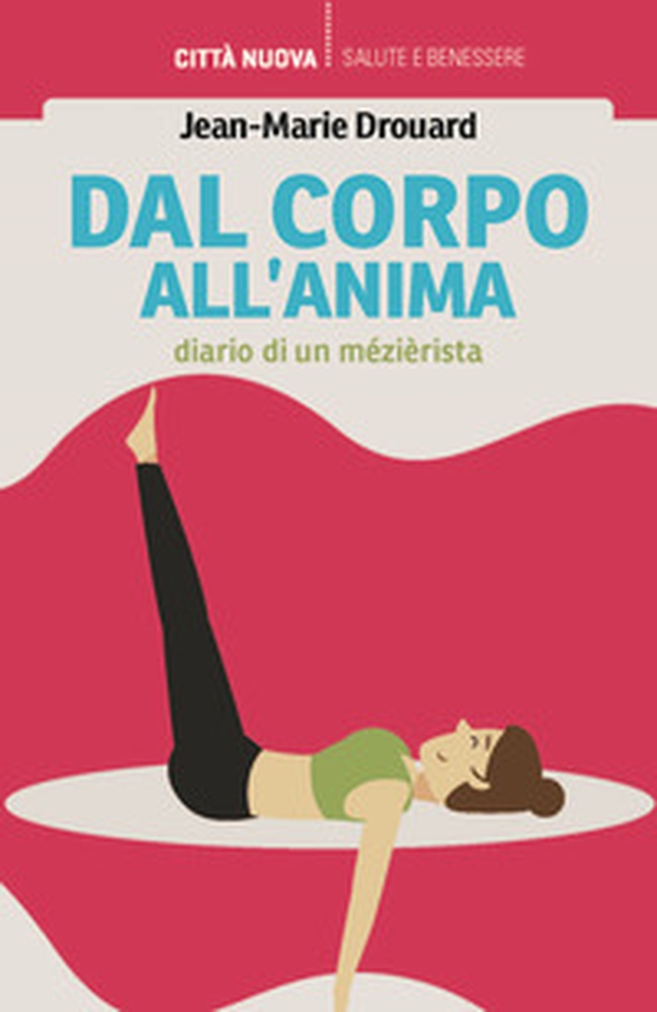 Dal corpo all'anima. Diario di un mezierista - Librerie.coop Dal corpo all'anima. Diario di un mezierista - Librerie.coop