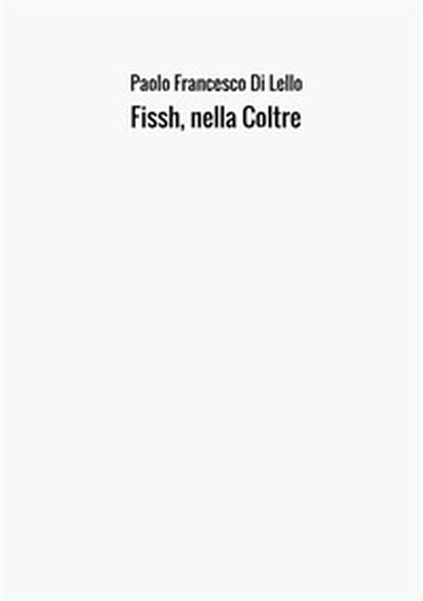 Fissh, nella coltre - Librerie.coop Fissh, nella coltre - Librerie.coop