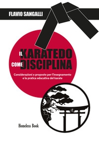 Il Karatedo come disciplina. Considerazioni e proposte per l'insegnamento e la pratica educativa del karate - Librerie.coop