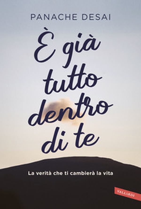 È già tutto dentro di te. Da un maestro dell'anima la via per accendere il tuo potenziale - Librerie.coop È già tutto dentro di te. Da un maestro dell'anima la via per accendere il tuo potenziale - Librerie.coop