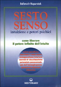 Sesto senso. Intuizione e poteri psichici. Come liberare il potere infinito dell'intuito - Librerie.coop