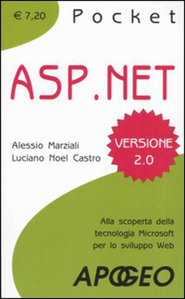 ASP. Net. Alla scoperta della tecnologia microsoft per lo sviluppo web - Librerie.coop ASP. Net. Alla scoperta della tecnologia microsoft per lo sviluppo web - Librerie.coop