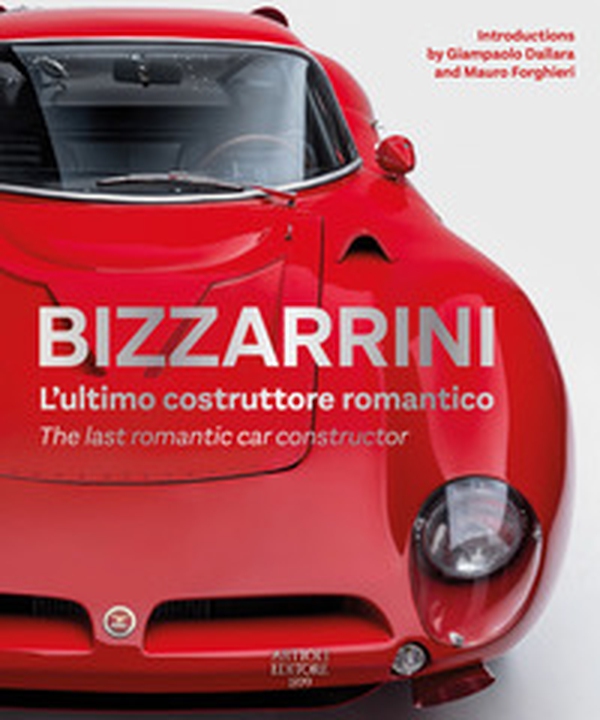 Bizzarrini. L'ultimo costruttore romantico-The last romantic car constructor - Librerie.coop Bizzarrini. L'ultimo costruttore romantico-The last romantic car constructor - Librerie.coop