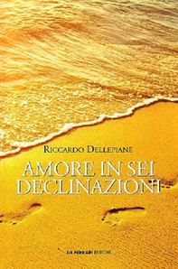 Amore in sei declinazioni - Librerie.coop