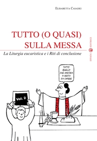 Tutto (o quasi) sulla Messa - Librerie.coop Tutto (o quasi) sulla Messa - Librerie.coop